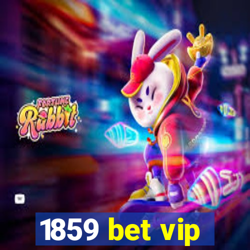 1859 bet vip